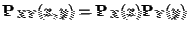 ${\bf P}_{XY}(x,y)={\bf P}_X(x){\bf P}_Y(y)$