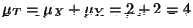 $\mu_T=\mu_X+\mu_Y=2+2=4$